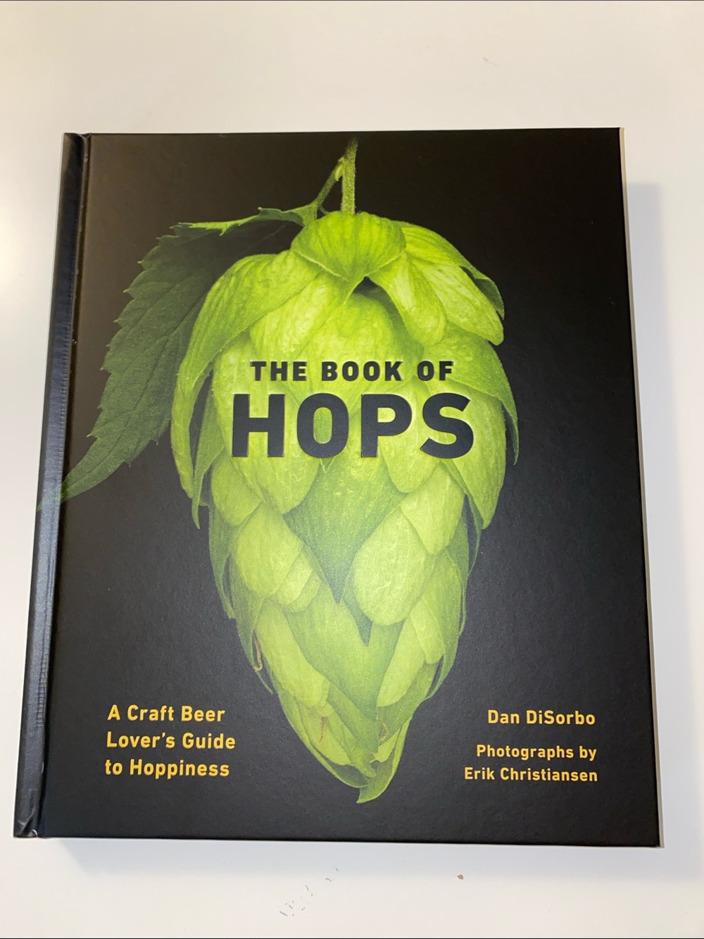 The Book of Hops A Craft Beer Lover's Guide to Hoppiness By Dan DiSorbo